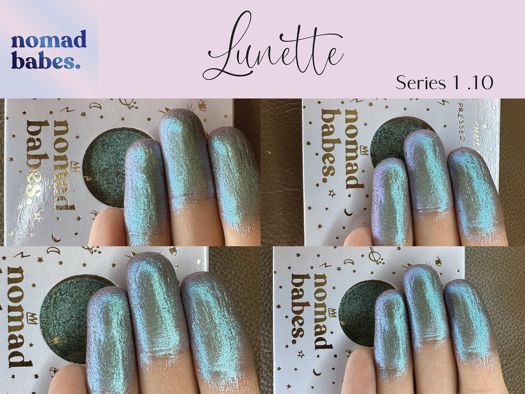 Lunette series 1.10 Duo chrome Eyeshadow makeup chameleon Nomad Babes